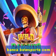 banca betesporte com